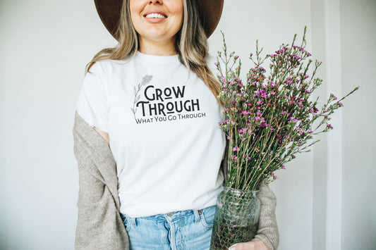 Grow Through What You Go Through Tee