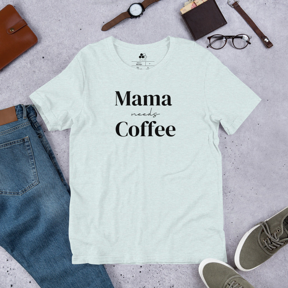 Mama Needs Coffee Tee