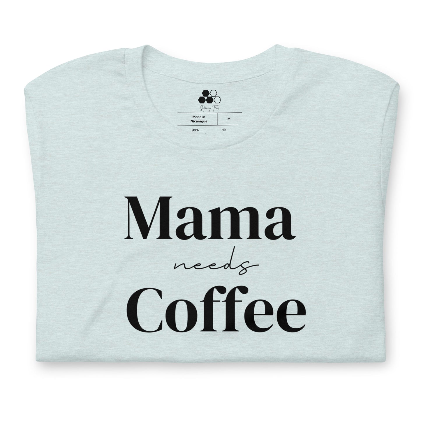 Mama Needs Coffee Tee